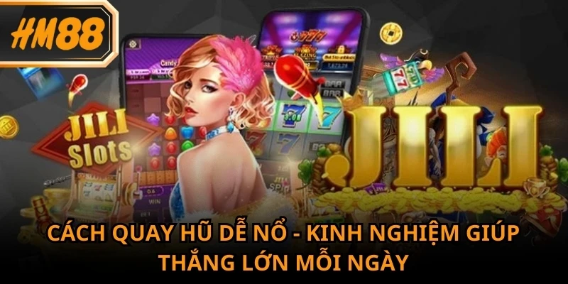 Cách quay hũ dễ nổ