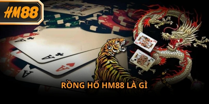 Rồng Hổ HM88 giữ được sức hút riêng nhờ lối chơi trực diện và rõ ràng