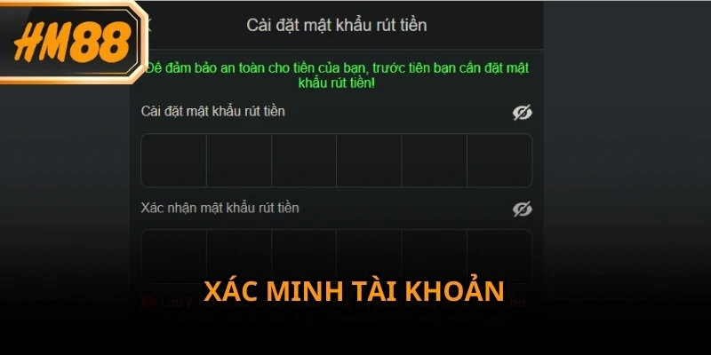 Hệ thống yêu cầu hoàn tất xác minh danh tính trước khi rút tiền HM88