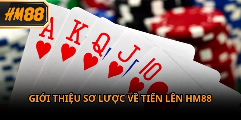 Tiến Lên HM88 là phiên bản trực tuyến của trò chơi bài 13 lá truyền thống