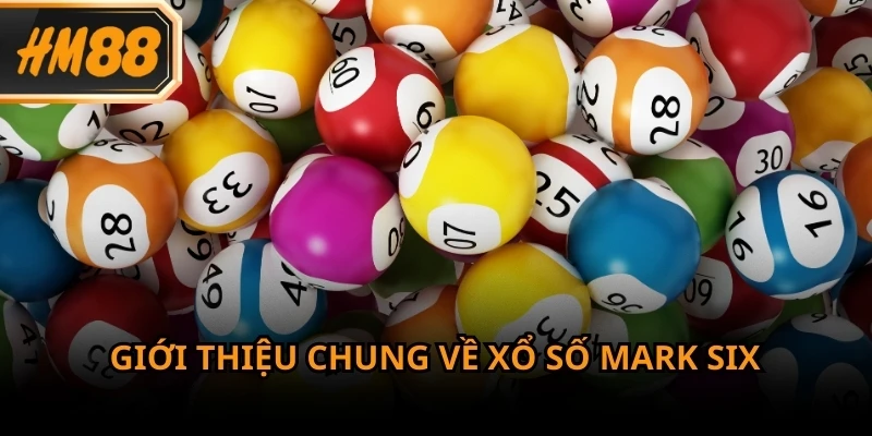 Xổ Số Mark Six được xem là hình thức giải trí quen thuộc qua nhiều thế hệ